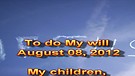 To do My will – August 08, 2012
