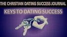 Keys to Christian Dating Success VOLUME 1