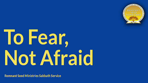 To Fear, Not Afraid