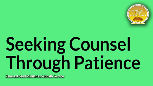 Seeking Counsel Through Patience Service Preview