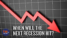 When will the next recession hit?