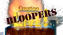 Season 7 bloopers - Creation Magazine LIVE