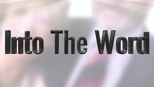 Into the Word - GodTv
