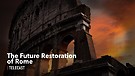 The Future Restoration of Rome