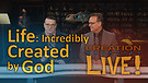 (8-06) Life: Incredibly created by God