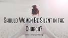 Should Women Be Silent In The Church? Apostle Ca...