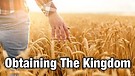 Obtaining The Kingdom Of God