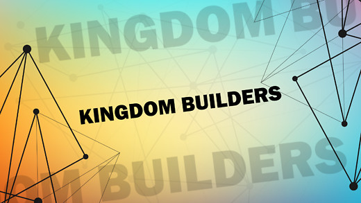 Kingdom Builders - Part 4 - Inside Out