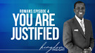 You Are Justified | Dr. Kazumba Charles