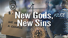 New Gods, New Sins