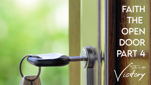 Part 4 - Faith the Open Door | Pastor Jesse Knight