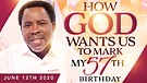 HOW GOD WANTS US TO MARK MY 57TH BIRTHDAY!!! | T...