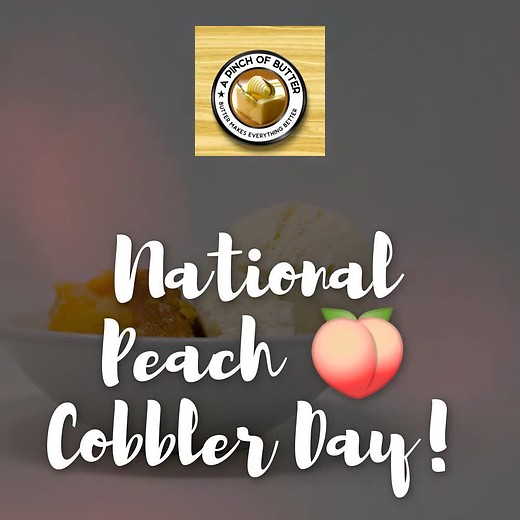 National Peach Cobbler Day with A Pinch of Butter