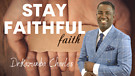 Stay Faithful To God | Dr. Kazumba Charles