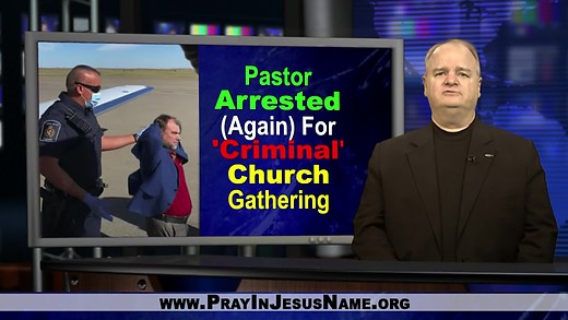 Totalitarianism! Pastor Arrested (Again) For A 'Criminal' Church Gathering