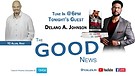 THE GOOD NEWS SHOW with Delano A. Johnson
