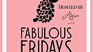 Fabulous Fridays hosted by Alycia