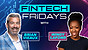 Fintech Friday Episode #32 with Windy Lafond