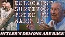 Holocaust Survivors Tried to Warn Us. Hitler's D...