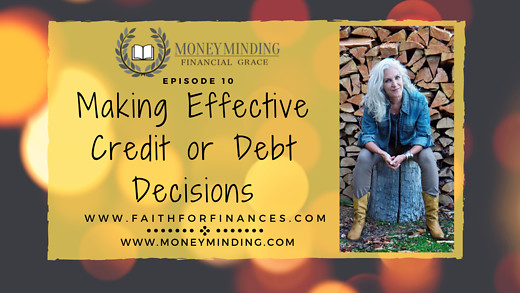 Making Effective Credit or Debt Decisions, Faith For Finances with Sam Piercy
