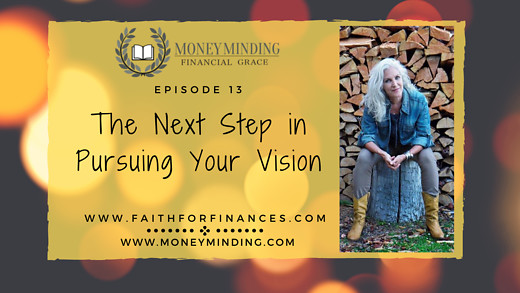 The Next Step In Pursuing Your Vision, Faith For Finances Episode 13, with Sam Piercy