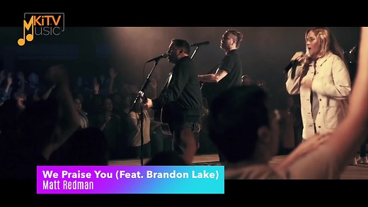 We Praise You (Feat. Brandon Lake) Matt Redman