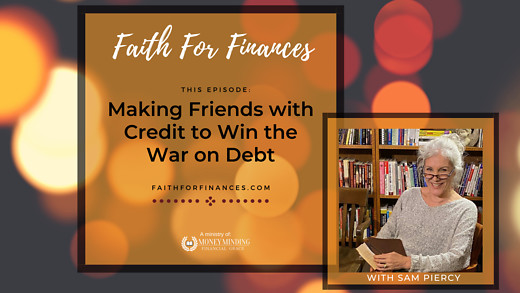 Making Friends with Credit to Win the War on Debt - Episode 19, with Sam Piercy