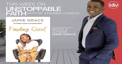 Finding Quiet, Jamie Grace, Interview on Unstoppable Faith with Dr. Kazumba Charles