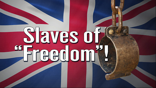 Slaves of "Freedom"!