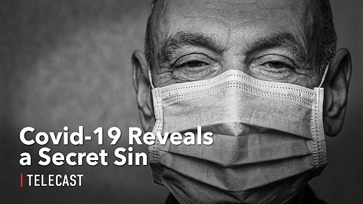 Covid-19 Reveals a Secret Sin
