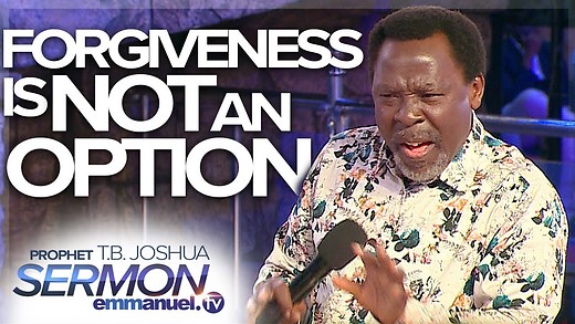FORGIVENESS IS NOT AN OPTION!!! | TB Joshua Sermon