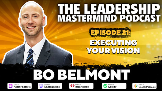 The Leadership Mastermind Podcast with Bo Belmont