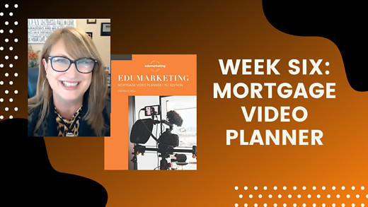 Week Six: Mortgage Video Planner