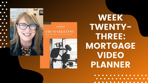 Week Twenty-Three: Mortgage Video Planner