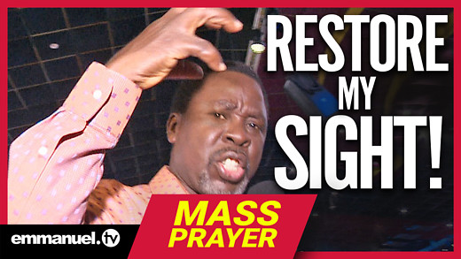 RESTORE MY SIGHT!!! | Mass Prayer With Prophet TB Joshua