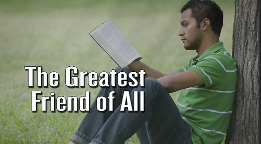 The Greatest Friend of All