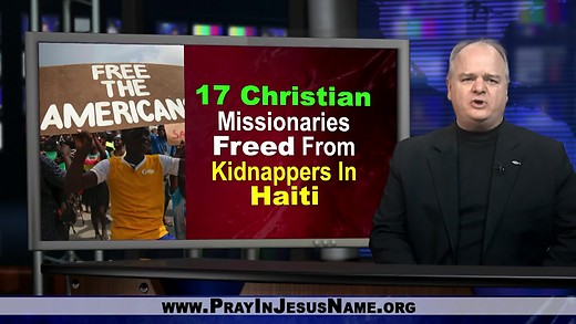 Praise! 17 Missionaries Are Set Free In Haiti