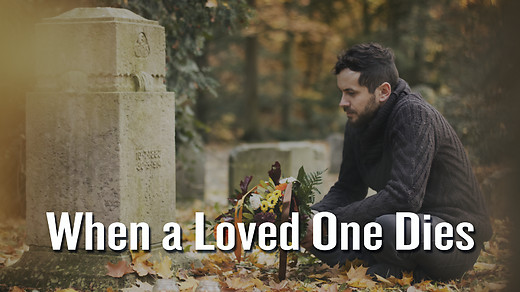 When A Loved One Dies