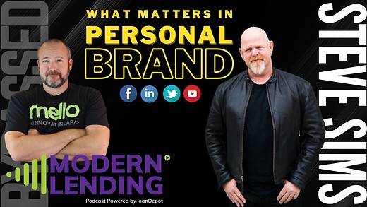 Modern Lending Podcast with Steve Sims - What Matters in Personal Brand