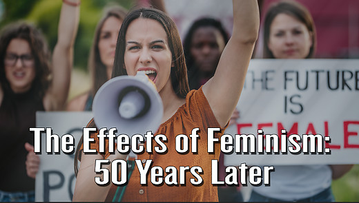 The Effects of Feminism: 50 Years Later