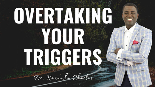 Part 2- Overtaking Your Triggers