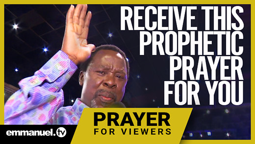 PROPHETIC PRAYER!!! I TB Joshua Viewers Prayer