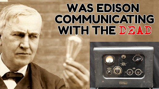 Was Edison Communicating with the Dead?