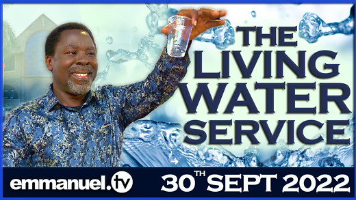 THE SCOAN LIVING WATER SERVICE | 30TH SEPTEMBER 2022 | LAGOS, NIGERIA