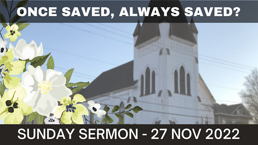 Once Saved, Always Saved? Nov27.22