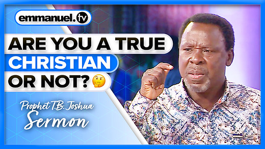 HOW TO KNOW YOU ARE A CHRISTIAN! | TB Joshua Sermon