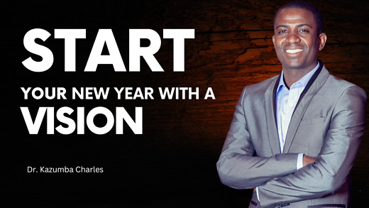 Start The Year with A Vision | Dr. Kazumba Charles