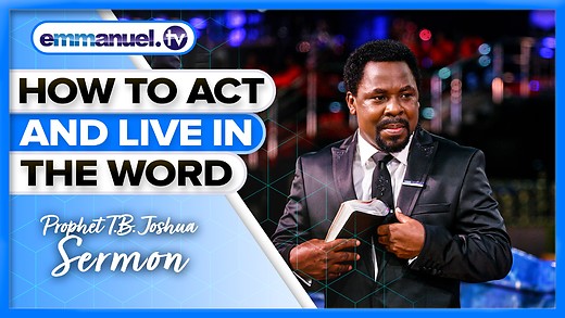 HOW TO LIVE IN GOD’S WORD | Prophet T.B. Joshua Sermon