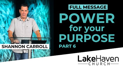 Power For Your Purpose (Part 6) - Shanno...