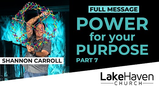 Power For Your Purpose (Part 7) - Shanno...